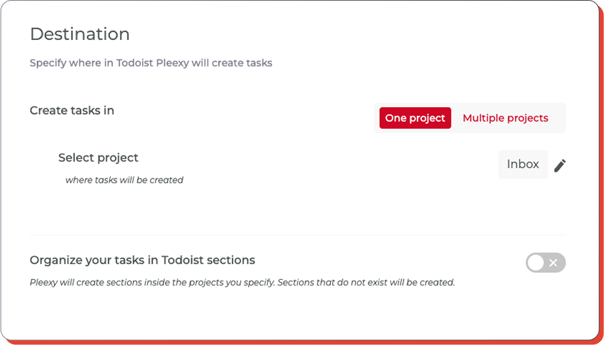 Specify where Pleexy should create your tasks in Todoist
